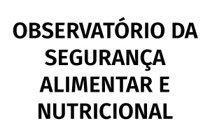 Observatório de Fortaleza - Observatórios Estaduais Observatório da Segurança Alimentar e Nutricional